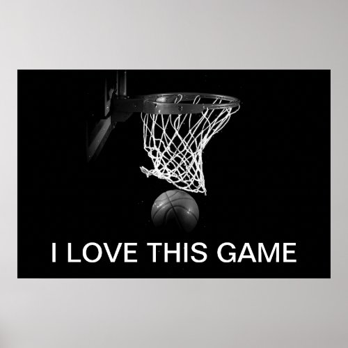 Black  White Basketball Poster I Love This Game