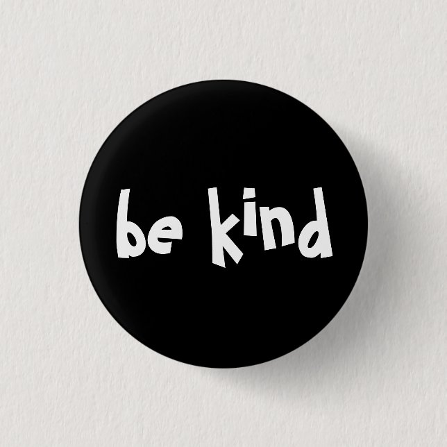 Black White Be Kind Typography  Button (Front)