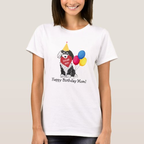 Black  White Bernedoodle Happy Bday Doodle Mom T_Shirt