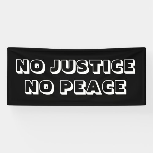 Black White Block Letters No Justice No Peace Banner