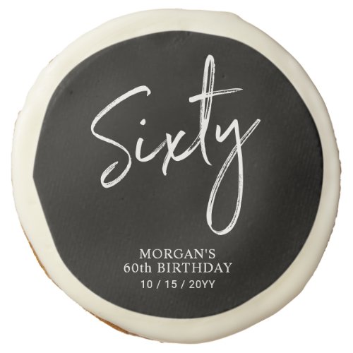 Black  White Brush Script Sixty 60th Birthday Sugar Cookie