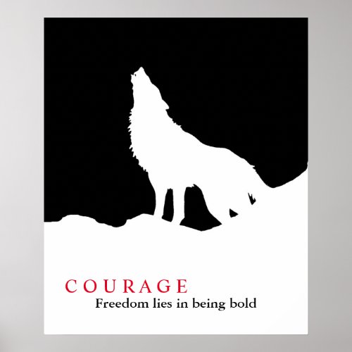 Black White Courage Quote Wolf Poster