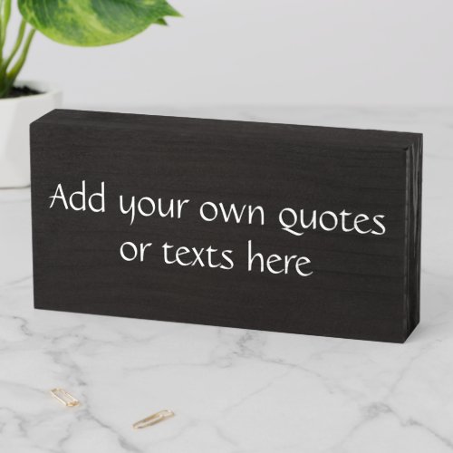 Black White Custom Quote Text Classy Decor Gift Wooden Box Sign