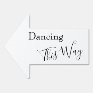 Black & White Dancing This Way Simple Arrow Sign