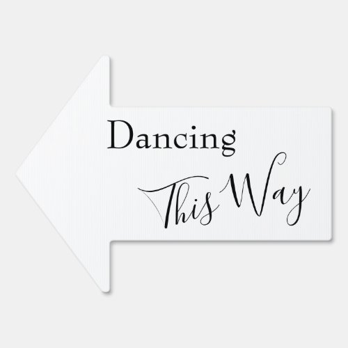 Black  White Dancing This Way Simple Arrow Sign