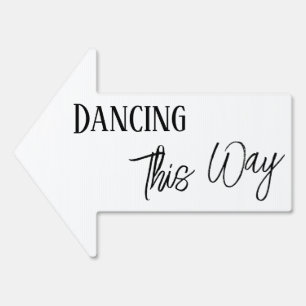 Black & White Dancing This Way Simple Arrow Sign