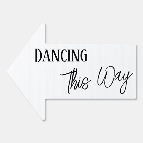 Black  White Dancing This Way Simple Arrow Sign