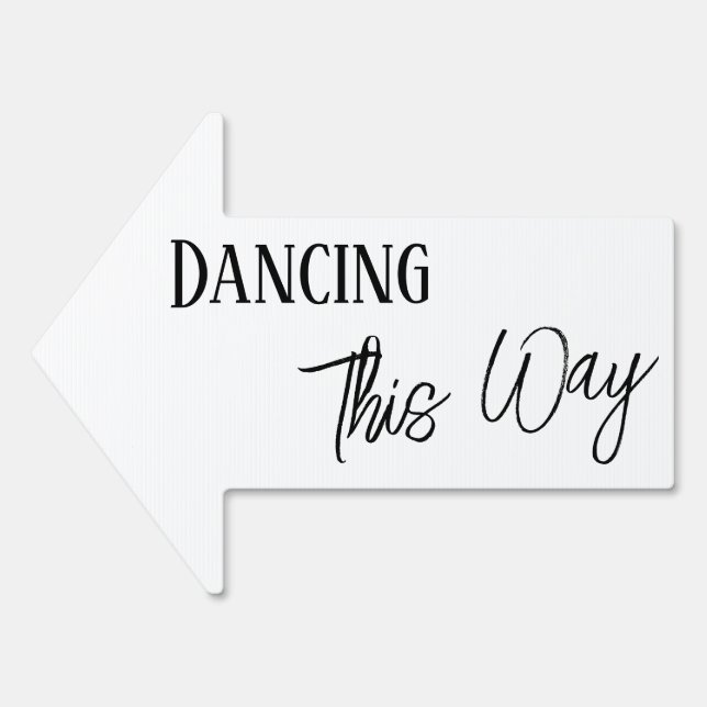 Black & White Dancing This Way Simple Arrow Sign (Front)