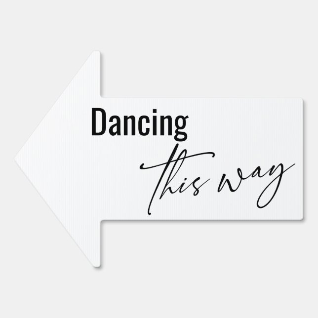 Black White Dancing This Way Simple Arrow Sign (Front)