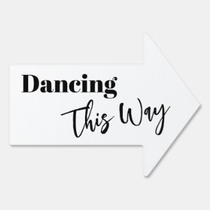 Black & White Dancing This Way Simple Arrow Sign