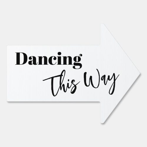 Black  White Dancing This Way Simple Arrow Sign