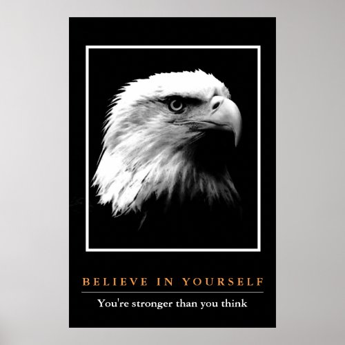 Black White Eagle Motivational Believe in Yourself Poster