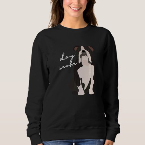 Black  White English Bulldog Dog Mom Woman Sweatshirt