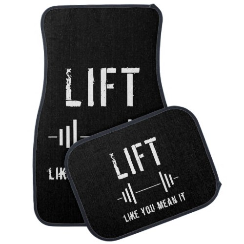 Black White Fitness Quote Lift Like You Mean It   Car Floor Mat