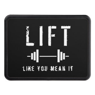 Black White Fitness Quote Lift Like You Mean It Hitch Cover