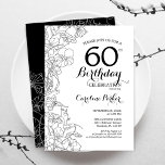 Black White Floral 60th Birthday Party Invitation<br><div class="desc">Black White Floral 60th Birthday Party Invitation. Minimalist modern design featuring botanical outline drawings accents and typography script font. Simple trendy invite card perfect for a stylish female bday celebration. Can be customised to any age. Printed Zazzle invitations or instant download digital printable template.</div>