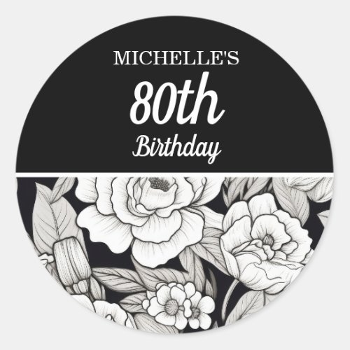 Black White Flowers 80th Birthday Classic Round Sticker