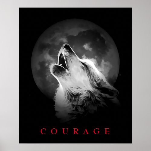Black  White Fullmoon Motivational Courage Wolf Poster
