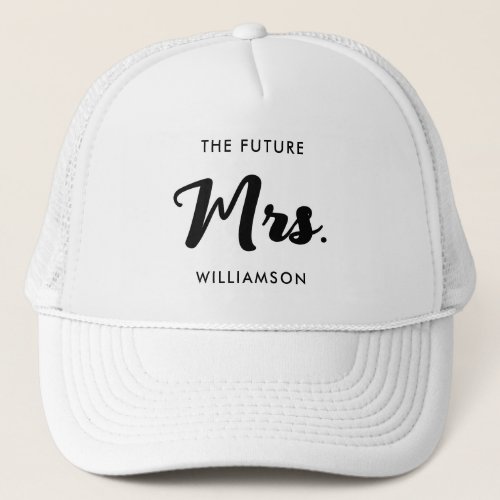 Black White Future Mrs Last Name Getting Married Trucker Hat