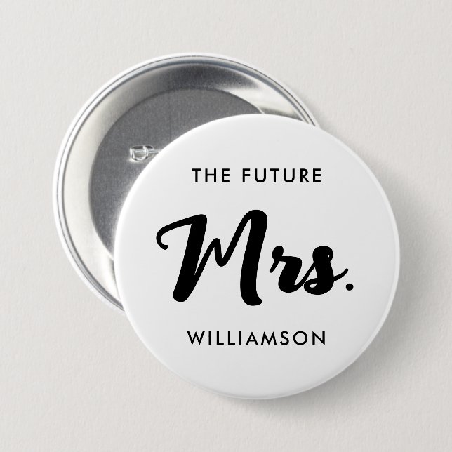 Black White Future Mrs Last Name Party Celebration Button (Front & Back)