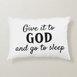Black White Give it to God Go to Sleep Accent Pillow