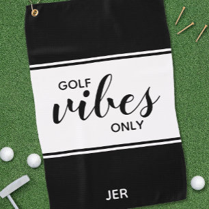 Black & White Golfer Quote Golf Vibes Only Custom Golf Towel