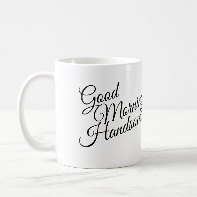 Black & White Good Morning Handsome Mug (Left)