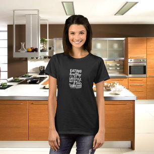 Black white health lifestyle cake funny quote T-Shirt