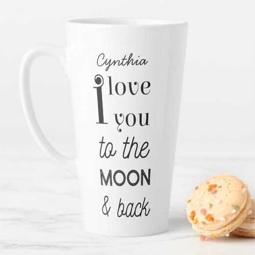 Black White I Love you to the moon and back Quote Latte Mug