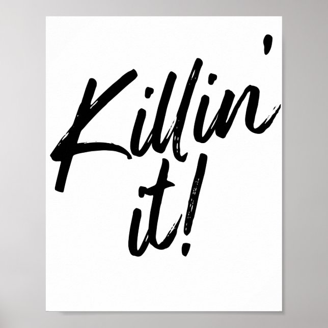 Black & White Killin' It Quote Poster (Front)