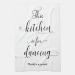 Black White Kitchen For Dancing Funny Quote Towel at Zazzle