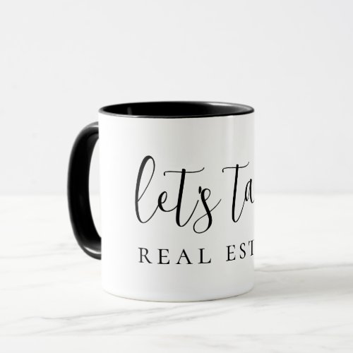 Black White Lets Talk Real Estate Realty Mug