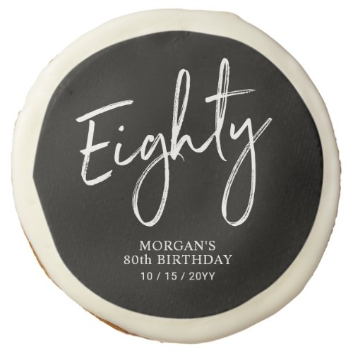 Black  White Lettering Eighty 80th Birthday Sugar Cookie