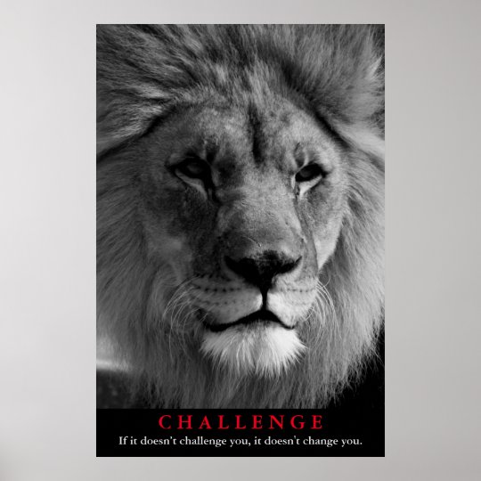 Black White Lion Motivational Challenge Poster Zazzle