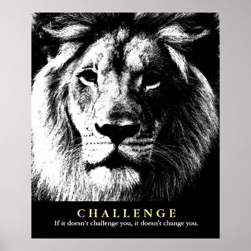 Black White Lion Motivational Challenge Quote Poster