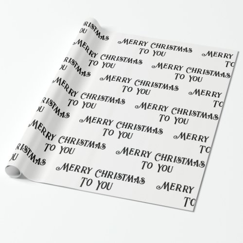 Black White Merry Christmas To You Festive Holiday Wrapping Paper