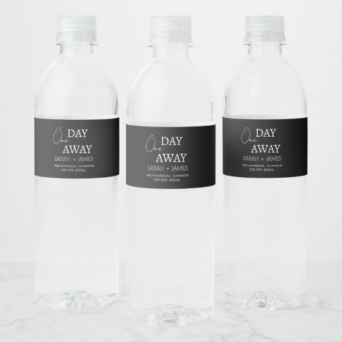 Black White Modern One Day Away Rehearsal Dinner  Water Bottle Label