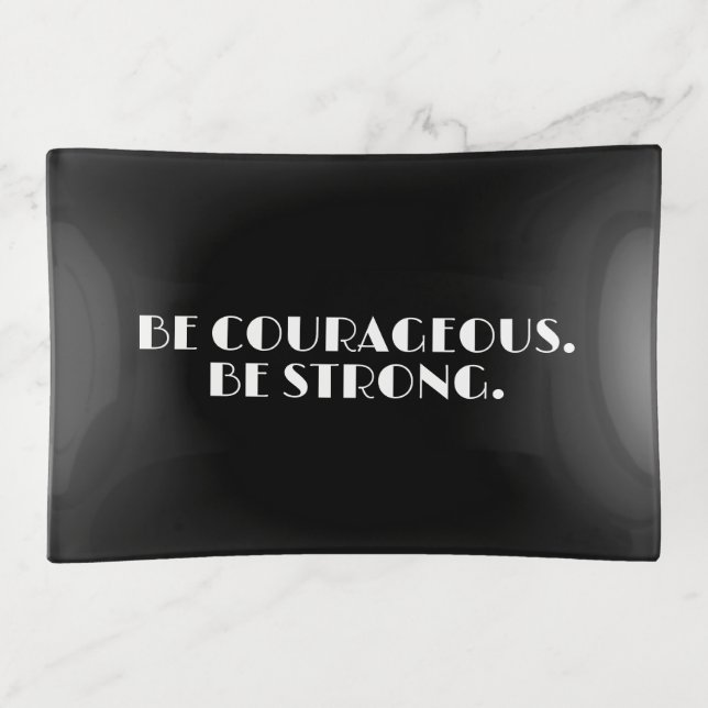 Black White Modern Quote BE STRONG Trinket Tray (Front)