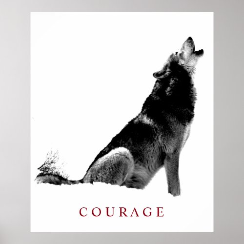 Black  White Motivational Courage Howling Wolf Poster