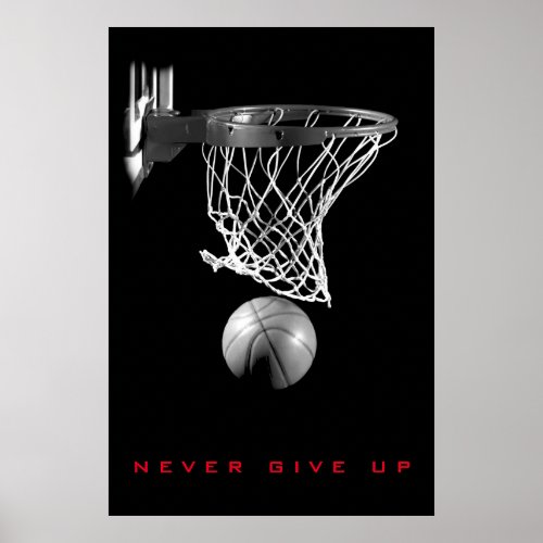 Black White Motivational Never Give Up Basketball Poster