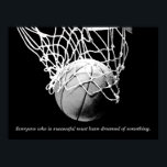 Black White Motivational Success Dream Basketball Poster<br><div class="desc">Everyone who is successful must have dreamed of something.</div>