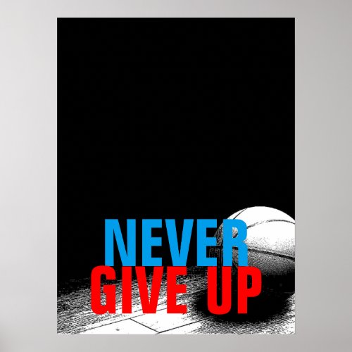 Black White Never Give Up Success Basketball Poster