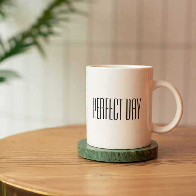 Black White Perfect Day Quote Mug (Creator Uploaded)