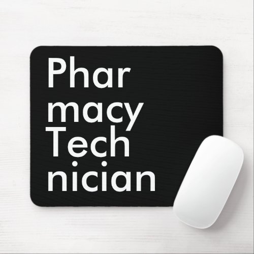 Black White Pharmacy Technician Bold Typography Mouse Pad