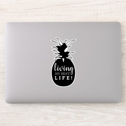 Black White Pineapple Living My Best Life Cut_Out Sticker