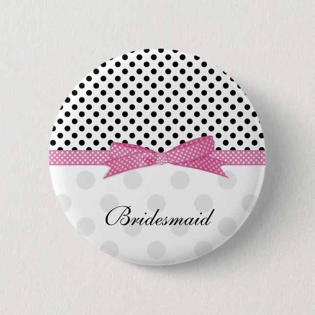 Black, white, pink polka dot Wedding Bridesmaid Pinback Button (Front)