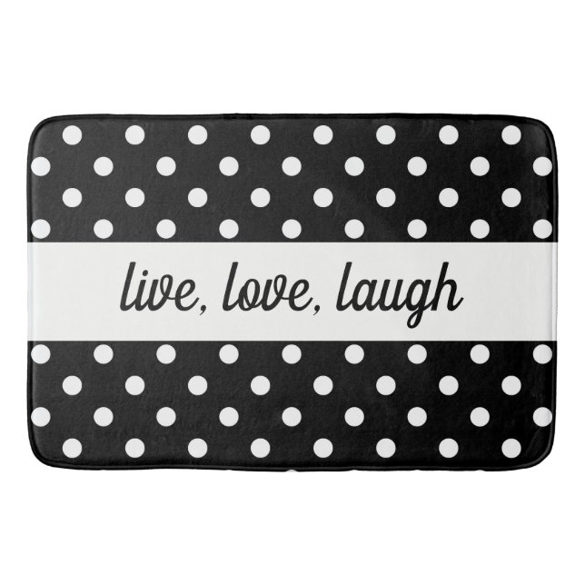 Black & White Polka Dot Live, Love, Laugh Bathroom Mat (Front)