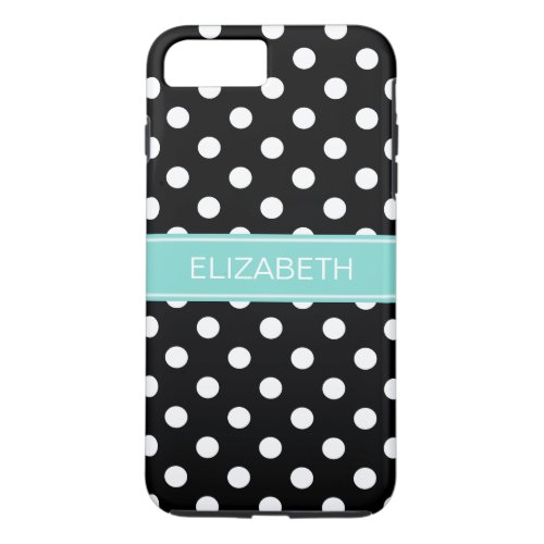 Black White Polka Dots 2 Turquoise Name Monogram iPhone 8 Plus7 Plus Case