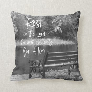 Black & White Rest In The Lord Psalms Scripture Throw Pillow by Christian_Quote at Zazzle