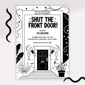 Black & White Shut the Front Door Housewarming